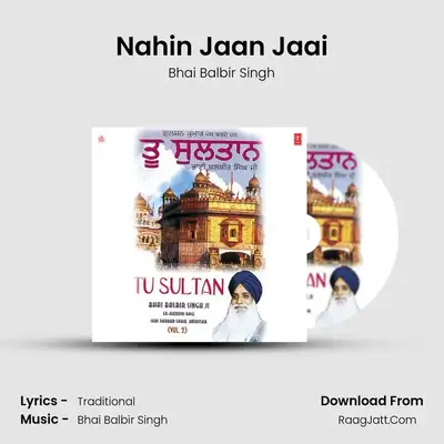 Nahin Jaan Jaai MP3 Song by Bhai Balbir Singh Cover