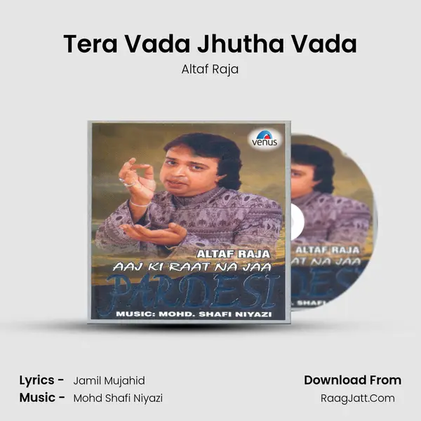 Tera Vada Jhutha Vada MP3 Song by Altaf Raja Cover