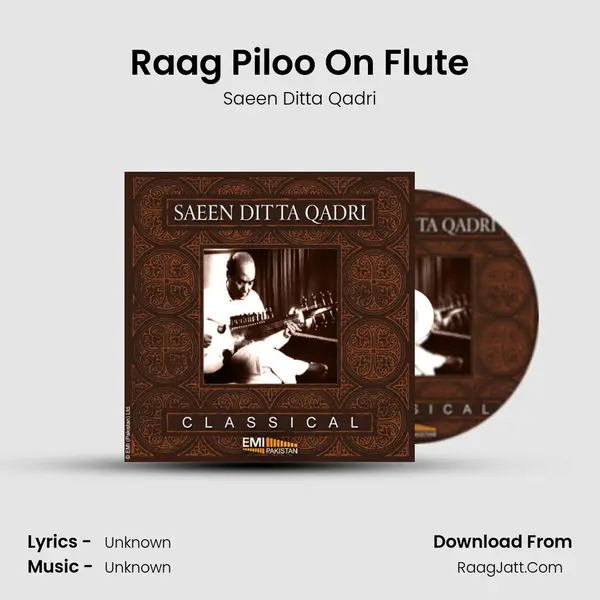 Raag Piloo On Flute MP3 Song by Saeen Ditta Qadri Cover