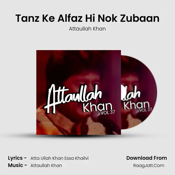 Tanz Ke Alfaz Hi Nok Zubaan MP3 Song by Attaullah Khan Cover