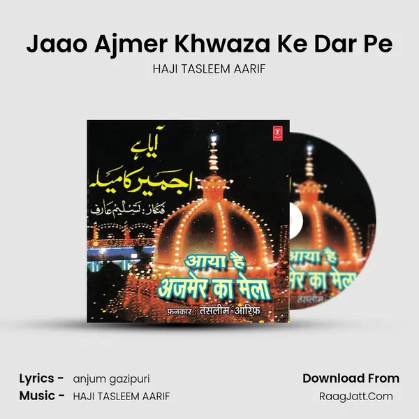 Jaao Ajmer Khwaza Ke Dar Pe MP3 Song by HAJI TASLEEM AARIF Cover