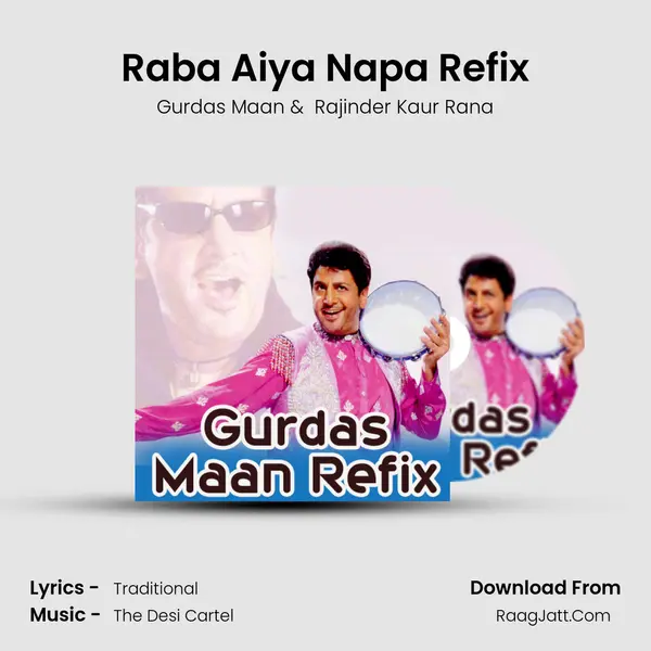 Raba Aiya Napa Refix MP3 Song by Gurdas Maan Cover