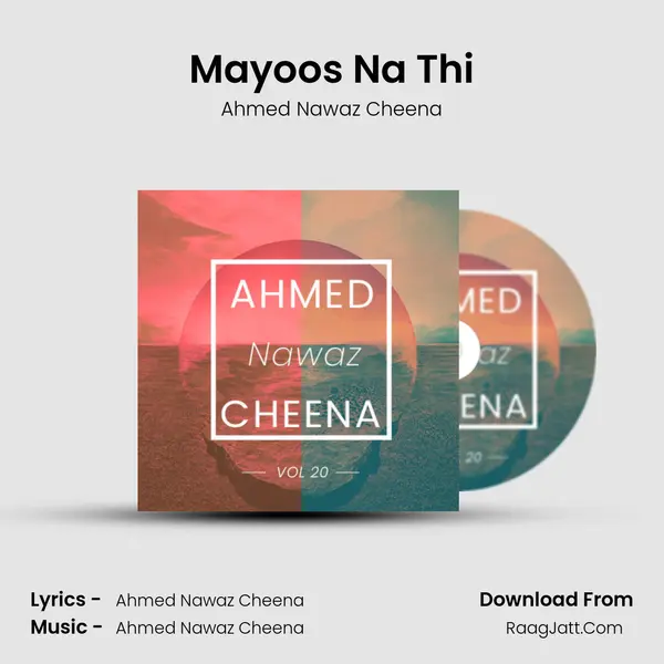 Mayoos Na Thi MP3 Song by Ahmed Nawaz Cheena Cover