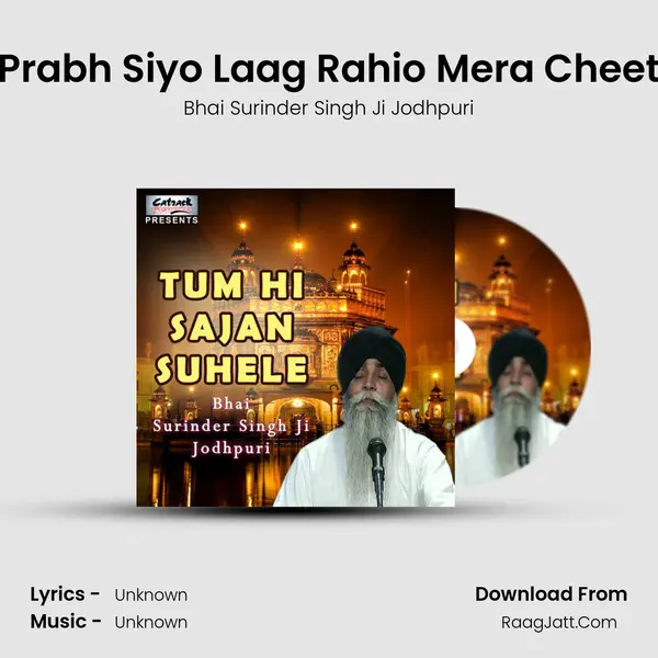 Prabh Siyo Laag Rahio Mera Cheet MP3 Song by Bhai Surinder Singh Ji Jodhpuri Cover