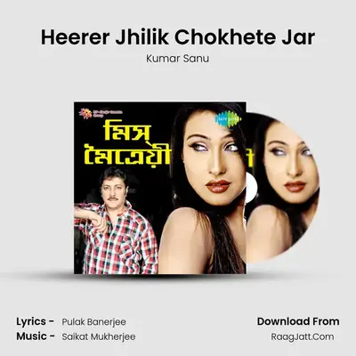 Heerer Jhilik Chokhete Jar MP3 Song by Kumar Sanu Cover