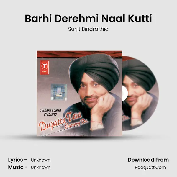 Barhi Derehmi Naal Kutti MP3 Song by Surjit Bindrakhia Cover