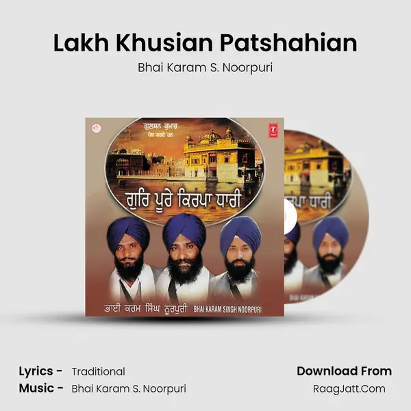 Lakh Khusian Patshahian MP3 Song by Bhai Karam S. Noorpuri Cover