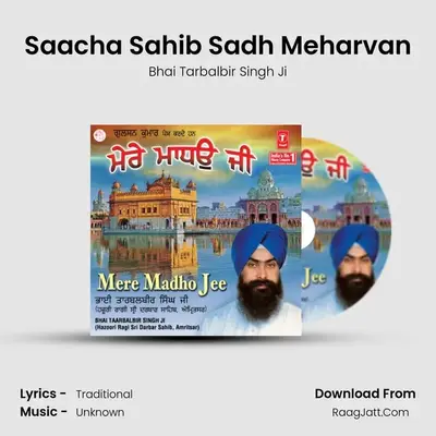 Saacha Sahib Sadh Meharvan MP3 Song by Bhai Tarbalbir Singh Ji Cover