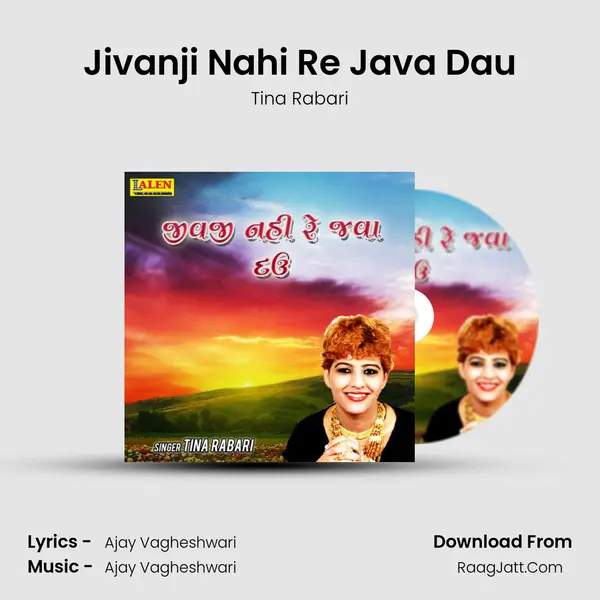 Jivanji Nahi Re Java Dau - Tina Rabari