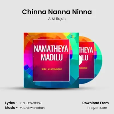 Chinna Nanna Ninna MP3 Song by A. M. Rajah Cover