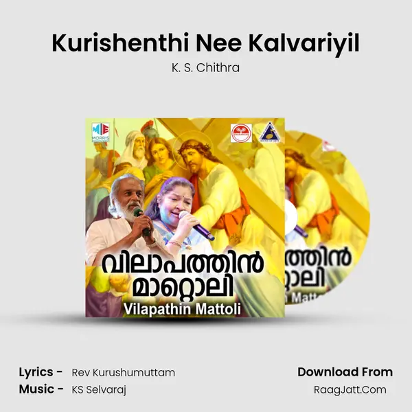 Kurishenthi Nee Kalvariyil MP3 Song by K. S. Chithra Cover