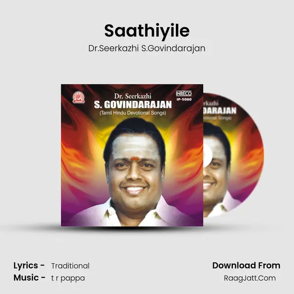 Saathiyile MP3 Song by Dr.Seerkazhi S.Govindarajan Cover