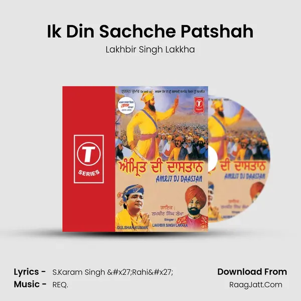 Ik Din Sachche Patshah MP3 Song by Lakhbir Singh Lakkha Cover
