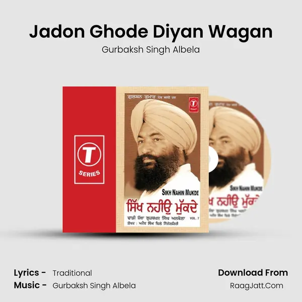 Jadon Ghode Diyan Wagan MP3 Song by Gurbaksh Singh Albela Cover
