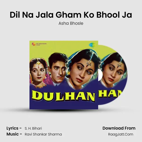 Dil Na Jala Gham Ko Bhool Ja MP3 Song by Asha Bhosle Cover