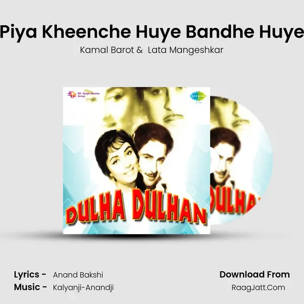 Piya Kheenche Huye Bandhe Huye MP3 Song by Kamal Barot Cover