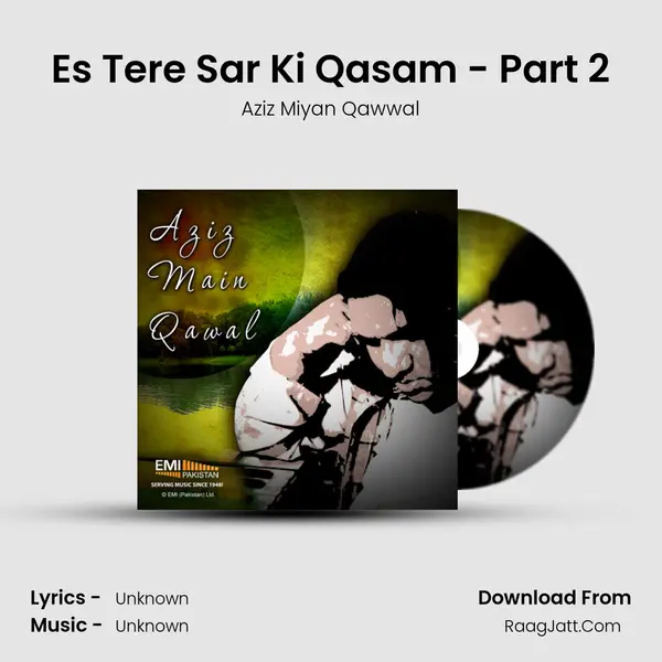 Es Tere Sar Ki Qasam - Part 2 MP3 Song by Aziz Miyan Qawwal Cover