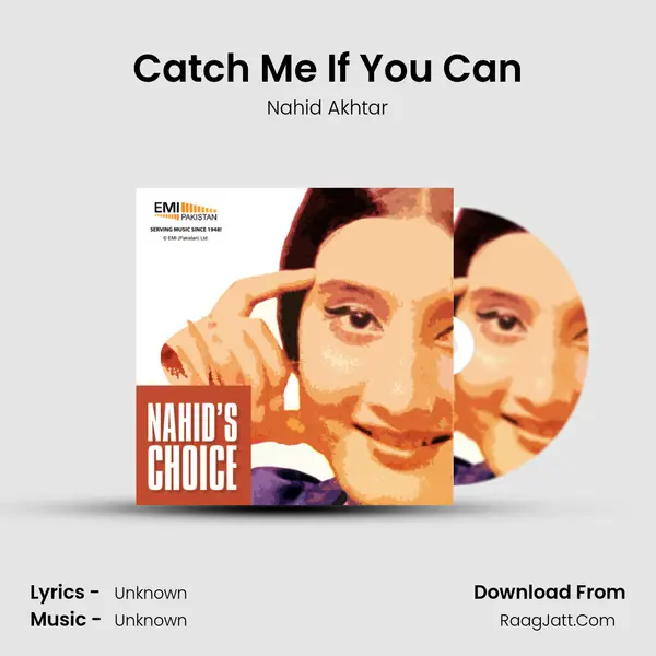 Catch Me If You Can MP3 Song by Nahid Akhtar Cover