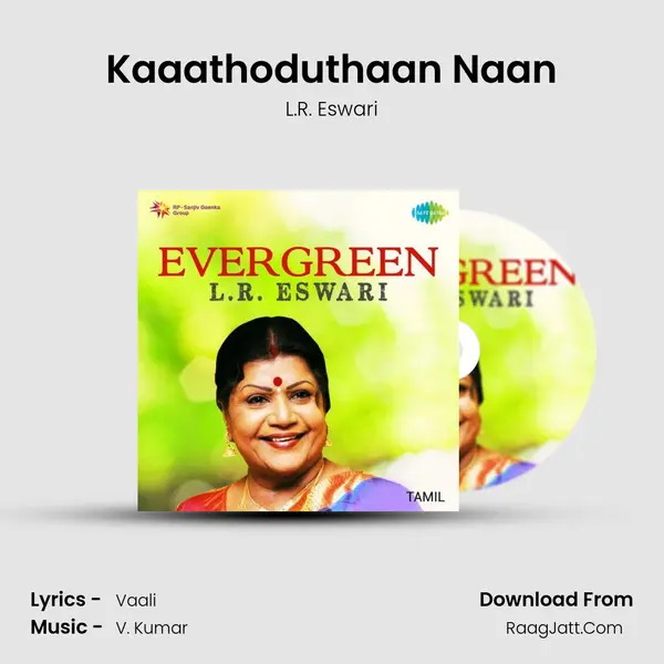 Kaaathoduthaan Naan MP3 Song by L.R. Eswari Cover