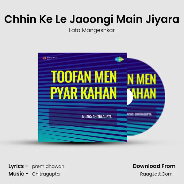 Chhin Ke Le Jaoongi Main Jiyara MP3 Song by Lata Mangeshkar Cover