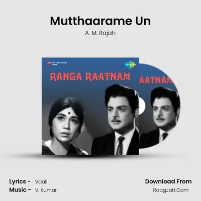 Mutthaarame Un MP3 Song by A. M. Rajah Cover