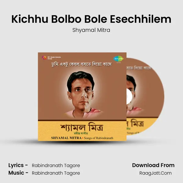 Kichhu Bolbo Bole Esechhilem MP3 Song by Shyamal Mitra Cover