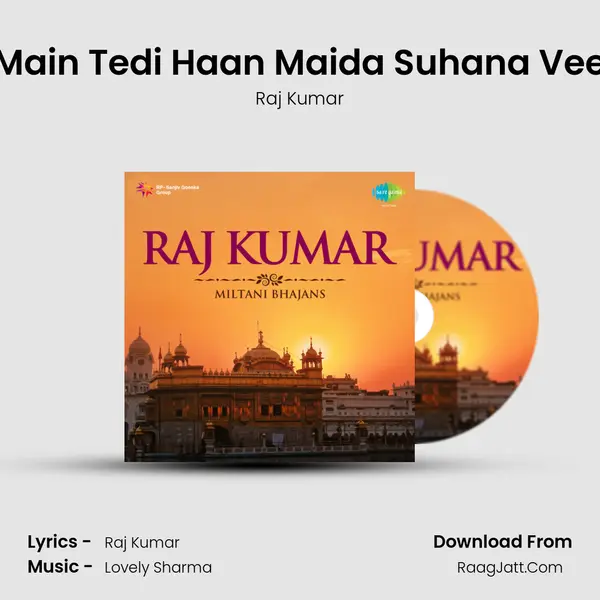 Main Tedi Haan Maida Suhana Vee MP3 Song by Raj Kumar Cover