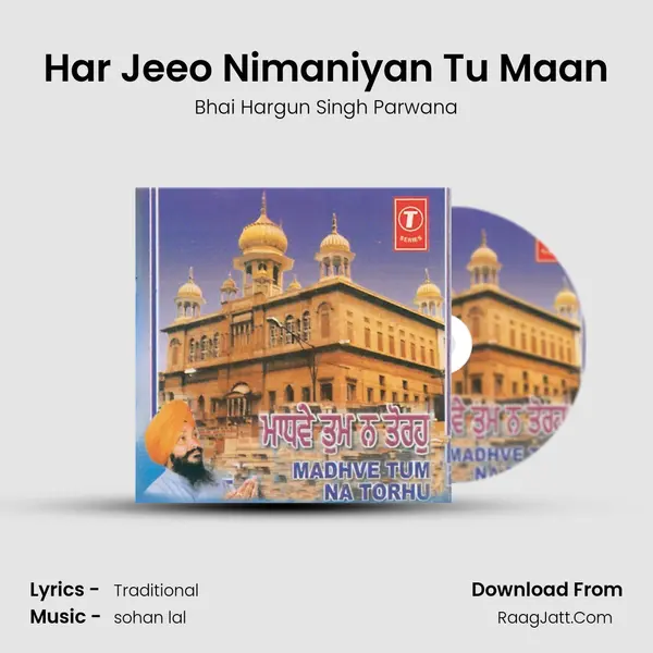 Har Jeeo Nimaniyan Tu Maan MP3 Song by Bhai Hargun Singh Parwana Cover