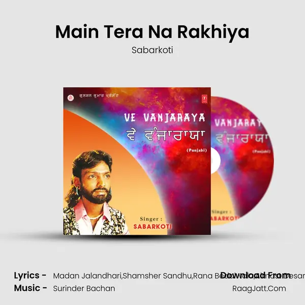 Main Tera Na Rakhiya MP3 Song by Sabarkoti Cover