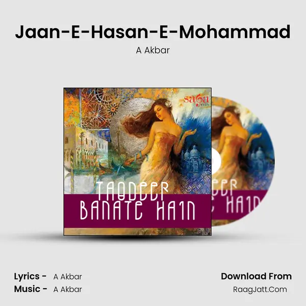 Jaan-E-Hasan-E-Mohammad MP3 Song by A Akbar Cover
