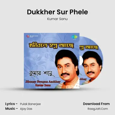 Dukkher Sur Phele MP3 Song by Kumar Sanu Cover