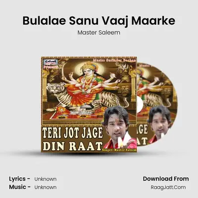 Bulalae Sanu Vaaj Maarke MP3 Song by Master Saleem Cover