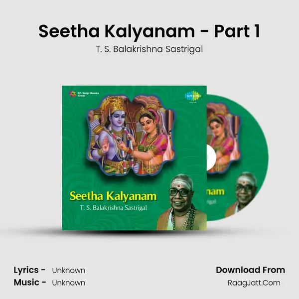 Seetha Kalyanam - Part 1 MP3 Song by T. S. Balakrishna Sastrigal Cover