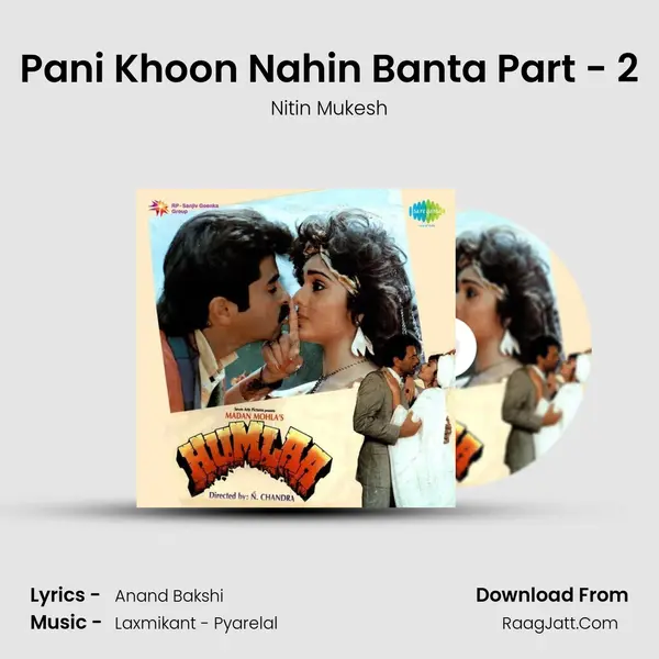 Pani Khoon Nahin Banta Part - 2 MP3 Song by Nitin Mukesh Cover