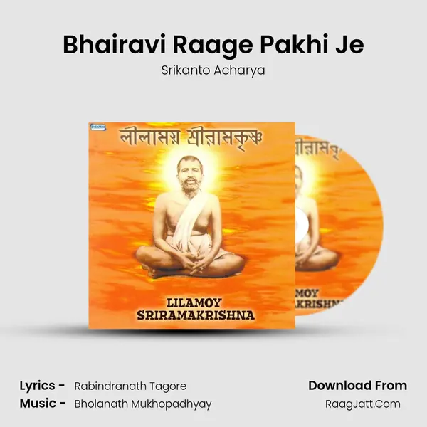 Bhairavi Raage Pakhi Je MP3 Song by Srikanto Acharya Cover
