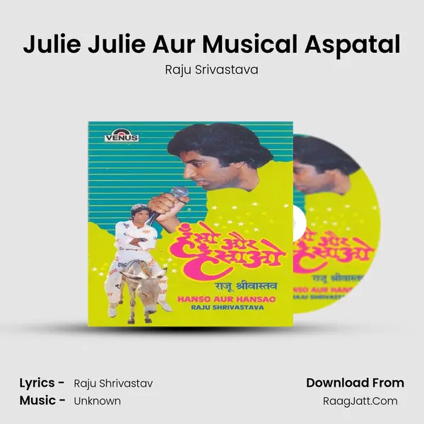 Julie Julie Aur Musical Aspatal MP3 Song by Raju Srivastava Cover