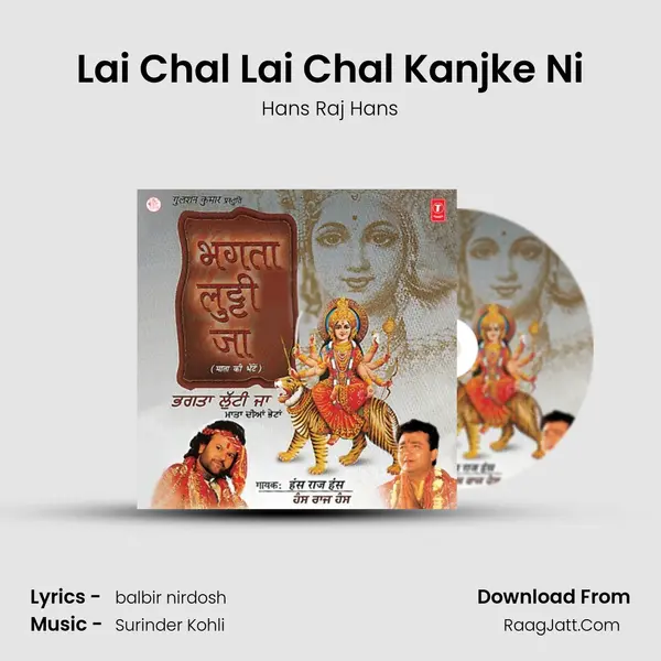 Lai Chal Lai Chal Kanjke Ni MP3 Song by Hans Raj Hans Cover