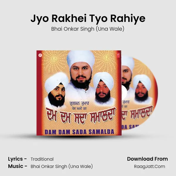 Jyo Rakhei Tyo Rahiye MP3 Song by Bhai Onkar Singh (Una Wale) Cover