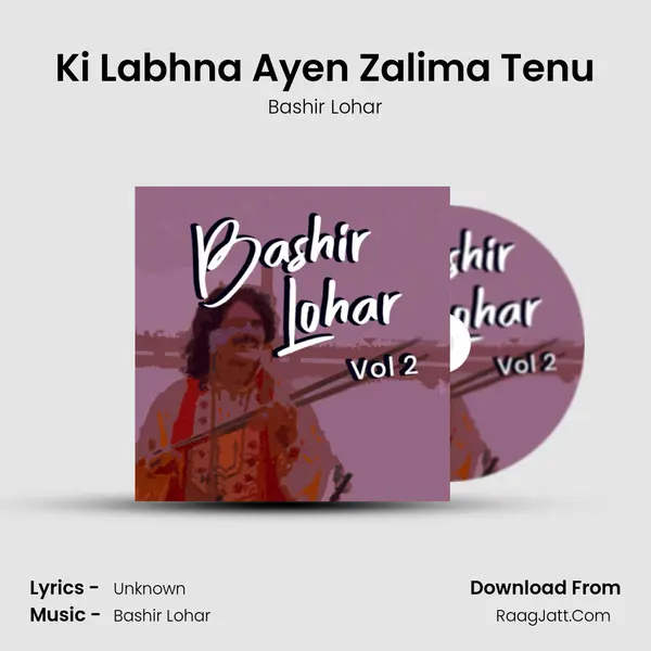 Ki Labhna Ayen Zalima Tenu mp3 song