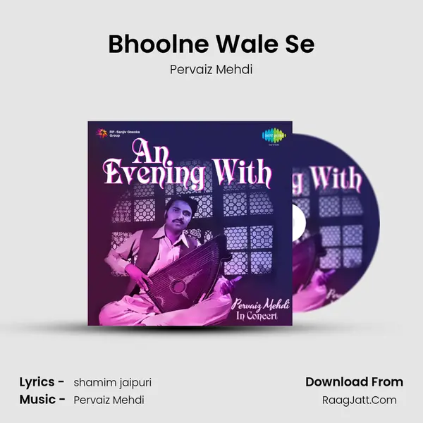 Bhoolne Wale Se MP3 Song by Pervaiz Mehdi Cover