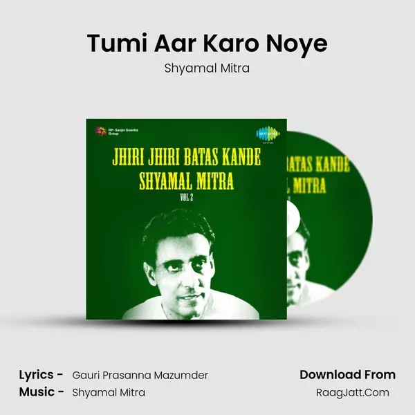 Tumi Aar Karo Noye MP3 Song by Shyamal Mitra Cover