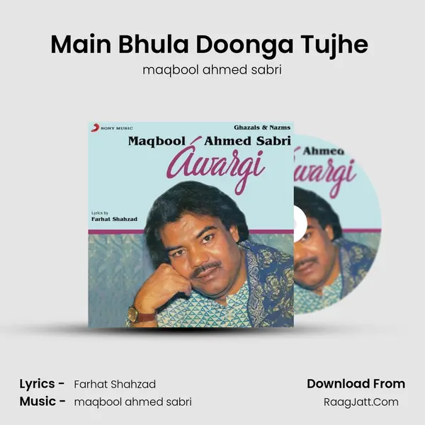 Main Bhula Doonga Tujhe (Live) MP3 Song by maqbool ahmed sabri Cover