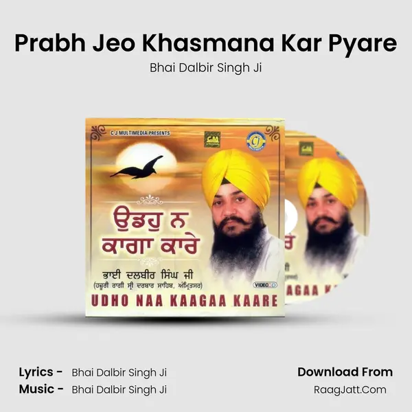 Prabh Jeo Khasmana Kar Pyare MP3 Song by Bhai Dalbir Singh Ji Cover