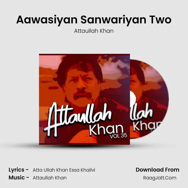 Aawasiyan Sanwariyan Two MP3 Song by Attaullah Khan Cover