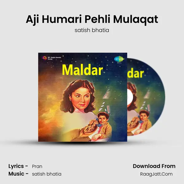 Aji Humari Pehli Mulaqat MP3 Song by satish bhatia Cover
