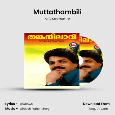 Muttathambili MP3 Song by M G Sreekumar Cover