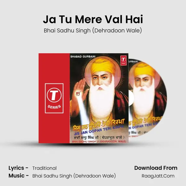 Ja Tu Mere Val Hai MP3 Song by Bhai Sadhu Singh (Dehradoon Wale) Cover