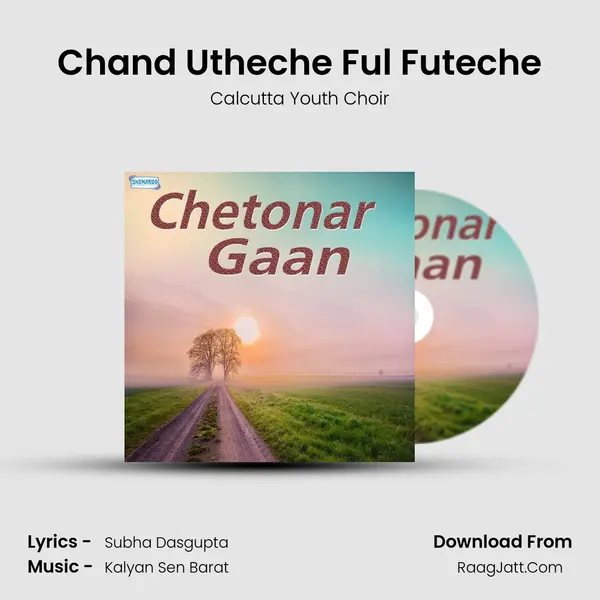 Chand Utheche Ful Futeche MP3 Song by Calcutta Youth Choir Cover