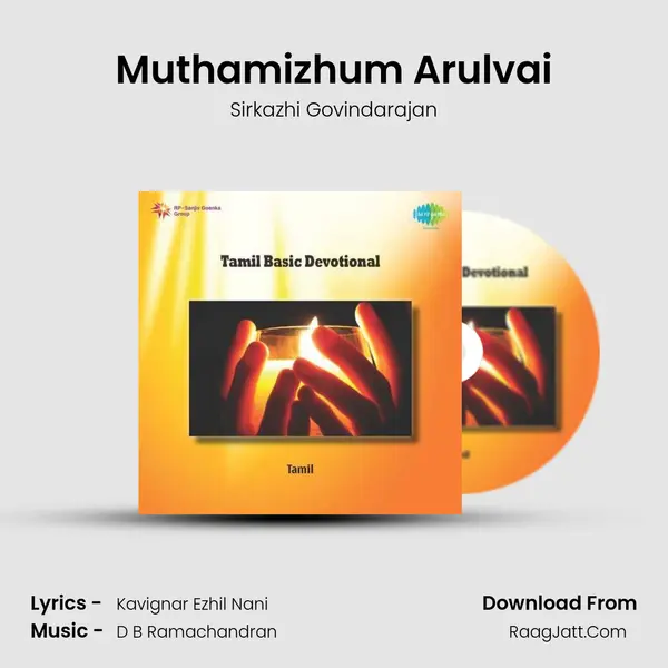 Muthamizhum Arulvai MP3 Song by Sirkazhi Govindarajan Cover