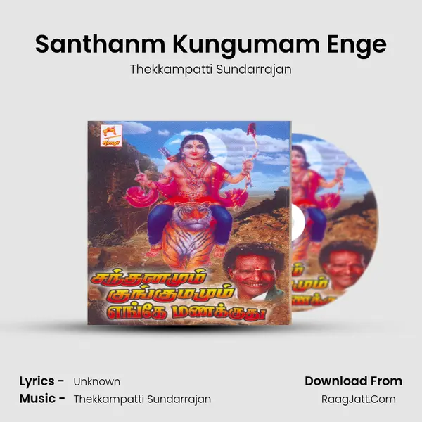 Santhanm Kungumam Enge MP3 Song by Thekkampatti Sundarrajan Cover